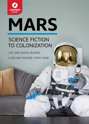 Mars: Science Fiction to Colonization - Lightning Guides