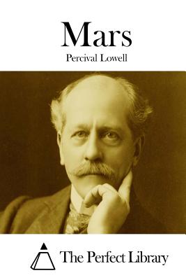 Mars - The Perfect Library (Editor), and Lowell, Percival