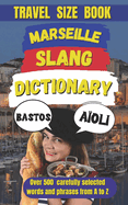 Marseille Slang Dictionary: The Ultimate Guide to Talking Like a True Marseillais