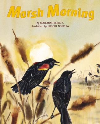 Marsh Morning - Berkes, Marianne Collins, and Berkes, Marlanne