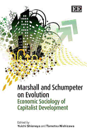 Marshall and Schumpeter on Evolution: Economic Sociology of Capitalist Development - Shionoya, Yuichi (Editor), and Nishizawa, Tamotsu (Editor)