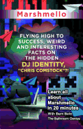 Marshmello: Flying High to Success, Weird and Interesting Facts on The Hidden DJ Identity, "Chris Comstock"?!