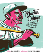Mart?n Dihigo The Greatest Baseball Player You've Never Heard Of