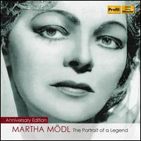 Martha Mdl: The Portrait of a Legend - Elisabeth Rose (soprano); Grace Hoffmann (vocals); Gustav Neidlinger (bass baritone); Hertha Tpper (vocals);...