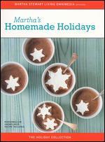 Martha Stewart: Martha's Homemade Holidays