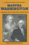 Martha Washington: Legendary First Lady of the United States