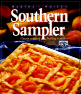 Martha White's Southern Sampler: Ninety Years of Baking Tradition