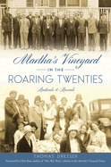 Martha's Vineyard in the Roaring Twenties: Radicals & Rascals