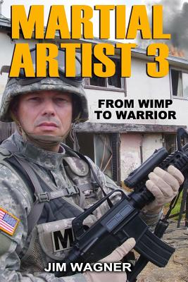 Martial Artist 3: From Wimp to Warrior - Wagner, Jim