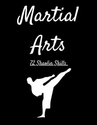 Martial Arts: 72 Shaolin Skills - Mak, Dim