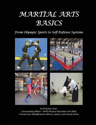 Martial Arts Basics: From Olympic Sports to Self-Defense Systems - Gotay Edd, Al