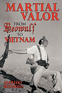 Martial Valor from Beowulf to Vietnam