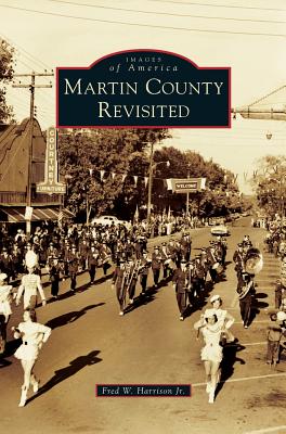 Martin County Revisited - Harrison, Fred W, Jr.