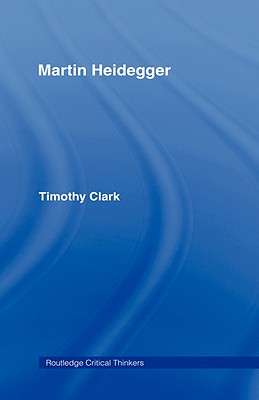 Martin Heidegger - Clark, Timothy