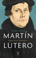 Martin Lutero / Martin Luther: Renegade and Prophet