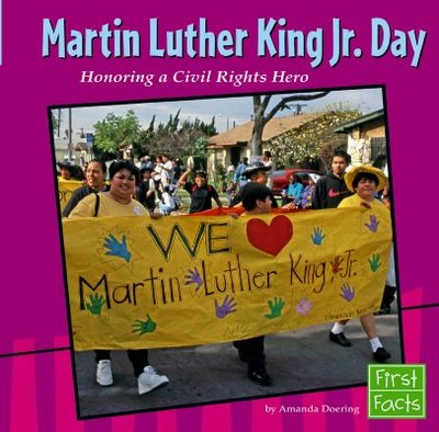 Martin Luther King, Jr. Day: Honoring a Civil Rights Hero - Doering, Amanda