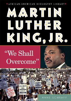 Martin Luther King, Jr.: We Shall Overcome - Schraff, Anne