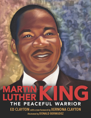 Martin Luther King: The Peaceful Warrior - Clayton, Ed