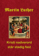 Martin Luther. Kristi Nadverord Star Stadig Fast