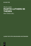 Martin Luthers 95 Thesen: Nebst Dem Sermon Von Abla? Und Gnade 1517. Jubil?umsheft