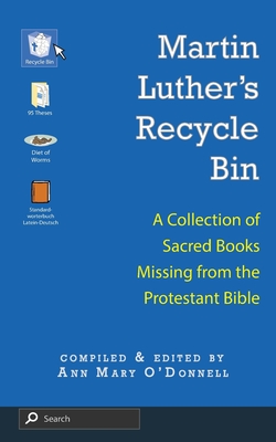 Martin Luther's Recycle Bin - O'Donnell, Ann Mary (Editor)