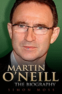 Martin O'Neill - the Biography