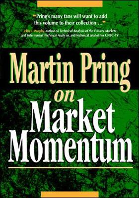 Martin Pring on Market Momentum - Pring, Martin J