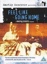 Martin Scorsese Presents the Blues: Feel Like Going Home