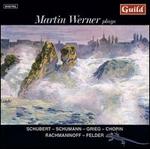Martin Werner plays Schubert, Schumann, Grieg, Chopin, Rachmaninoff, Felder