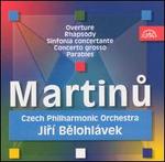 Martinu: Overture; Rhapsody; Sinfonia concertante; Concerto grosso; Parables