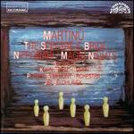 Martinu: Spectre's Bride; Magic Nights No3 - Dagmar Peckova (soprano); Jirina Markova (soprano); Miroslav Kopp (tenor); Pavel Horacek (bass);...