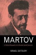 Martov: a political biography of a Russian social democrat.