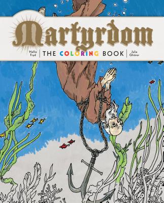Martyrdom: The Coloring Book - Fryd, Hallie