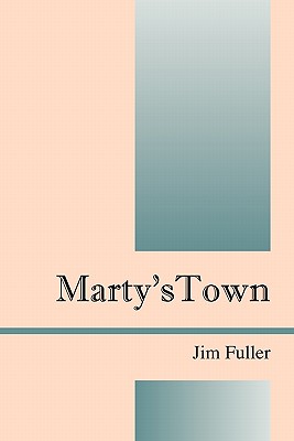 Marty's Town - Fuller, Jim