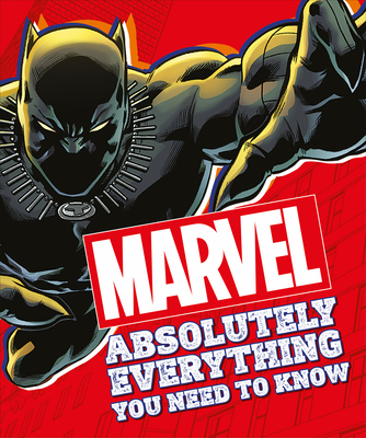Marvel Absolutely Everything You Need to Know - DK