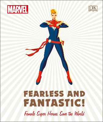 Marvel Fearless and Fantastic! Female Super Heroes Save the World - Maggs, Sam, and Grange, Emma, and Amos, Ruth