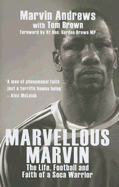 Marvellous Marvin: The Life, Football and Faith of a Soca Warrior - Andrews, Marvin, and Brown, Tom, and Brown, Gordon (Foreword by)