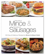 Marvellous Mince and Sensational Sausages: 100 Easy and Delicious Recipes