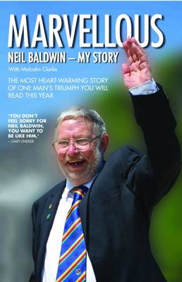 Marvellous: My Story - Baldwin, Neil, and Clarke, Malcolm