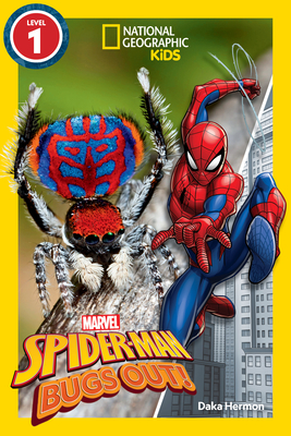 Marvel's Spider-Man Bugs Out! (National Geographic Kids Readers, Level 1) - Hermon, Daka