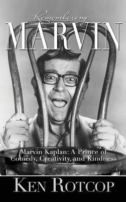 Marvin Kaplan: A Prince of Comedy, Creativity, and Kindness (hardback) - Rotcop, Ken