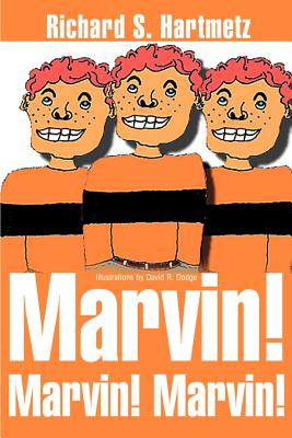 Marvin! Marvin! Marvin! - Hartmetz, Richard S, Dr.