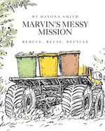 Marvin's Messy Mission: Reduce, Reuse, Recycle!