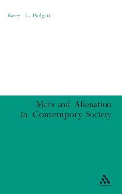 Marx and Alienation in Contemporary Society - Padgett, Barry