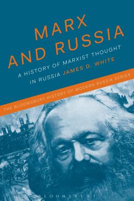 Marx and Russia: The Fate of a Doctrine - White, James D, and Melancon, Michael (Editor), and Thatcher, Ian D (Editor)