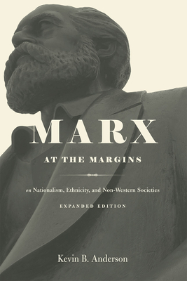 Marx at the Margins: On Nationalism, Ethnicity, and Non-Western Societies - Anderson, Kevin B