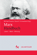 Marx-Handbuch: Leben - Werk - Wirkung