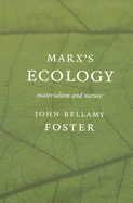 Marx? (Tm)S Ecology: Materialism and Nature