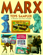 Marx Toys Sampler: Playthings from an Ohio Valley Legend - Smith, Michelle