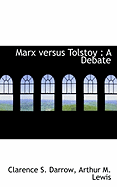 Marx Versus Tolstoy: A Debate